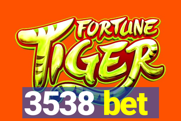 3538 bet